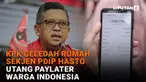 KPK Geledah Rumah Sekjen PDIP Hasto, Utang Paylater Warga Indonesia