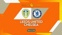 Link Live Streaming Liga Inggris: Leeds United Vs Chelsea