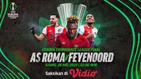 Link Live Streaming Final UEFA Conference League : AS Roma Vs Feyenoord di Vidio, Kamis 26 Mei 2022. (Sumber : dok. vidio.com)