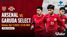 Link Live Streaming Pertandingan Garuda Select Vs Arsenal di Vidio, 5 April 2022. (Sumber : dok. vidio.com)