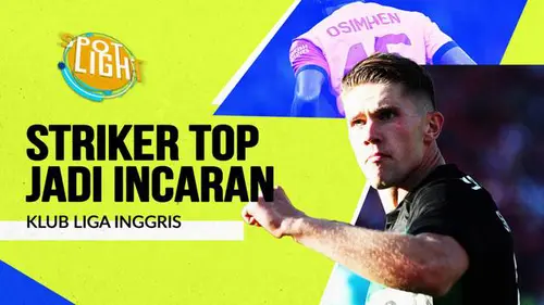 VIDEO: 4 Striker Top yang Diperebutkan Klub Liga Inggris Musim Panas Ini
