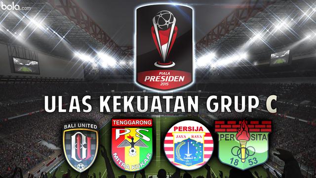 Piala Presiden: Ulas Kekuatan Grup C