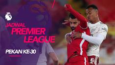 Jadwal Pekan ke-30 Liga Inggris. (Bola.com/Dody Iryawan)