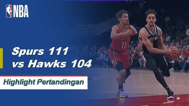 Cuplikan Pertandingan NBA : Spurs 111 vs Hawks 104