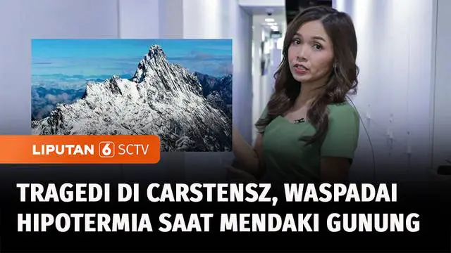 VIDEO: Diskusi: Dua Wanita Tewas di Puncak Carstensz, Hipotermia Jadi Ancaman Pendakian?