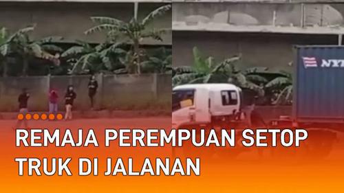 VIDEO: Meresahkan, Sekumpulan Remaja Perempuan Setop Truk di Jalanan