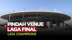 Berita Video, Resmi! UEFA Pindahkan Venue Pertandingan Laga Final Liga Champions dari Rusia ke Prancis