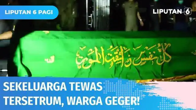 Satu keluarga serta baby sitter di Pulogadung, Jakarta Timur, ditemukan tewas tersengat listrik pemanas air kamar mandi rumahnya.