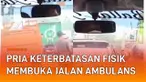 Seorang pria dengan keterbatasan fisik bantu carikan jalan untuk ambulans ketika jalanan macet mengundang perhatian.