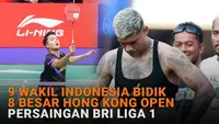 Mulai dari 9 wakil Indonesia bidik 8 besar Hong Kong Open hingga persaingan BRI Liga 1 di News Flash Sport Liputan6.com.