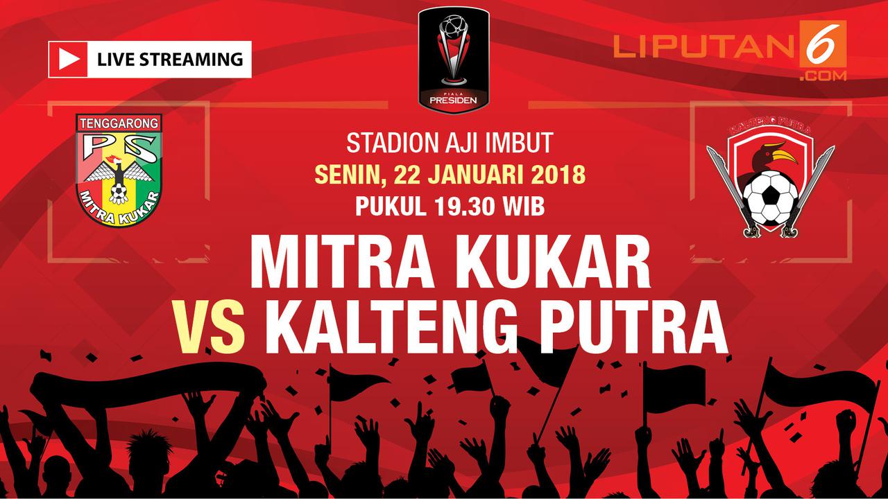 Live streaming Mitra Kukar Vs Kalteng Putra