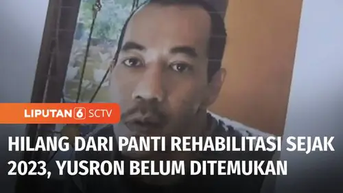 VIDEO: Pria Bernama Yusron Pergi dari Panti Rehab Gangguan Jiwa, hingga Kini Belum Ditemukan