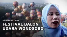 Langit Wonosobo kembali dipenuhi balon udara berukuran raksasa. Wisatawan yang datang tidak hanya dari Indonesia, tapi juga luar negeri.