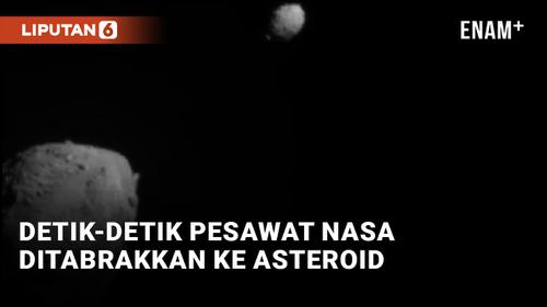 VIDEO: Pesawat NASA Sukses Tabrak Asteroid untuk Ubah Orbit