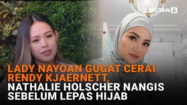 Mulai dari Lady Nayoan gugat cerai Rendy Kjaernett hingga Nathalie Holscher nangis sebelum lepas hijab, berikut sejumlah berita menarik News Flash Showbiz Liputan6.com.