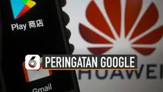 Kebimbangan pengguna ponsel pintar Huawei terhadap status perangkat lunak Google akhirnya terjawab. Google beri peringatan untuk tidak menginstal aplikasi seperti YouTube dan Gmail yang tidak resmi.