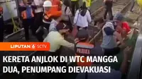 Rangkaian kereta commuter line rute Kampung Bandan-Cikarang, anjlok di perlintasan WTC, Mangga Dua, Jakarta Pusat. Evakuasi penumpang berlangsung dramatis, karena kereta tidak bisa dioperasikan.