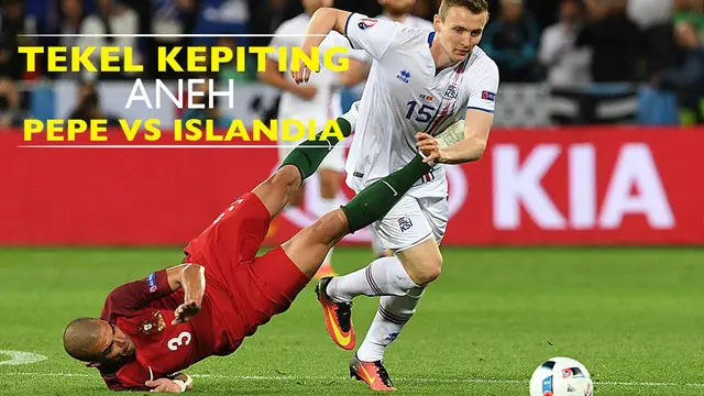 epe bek Portugal melakukan tekel aneh pada Jón Bödvarsson, Islandia bak seekor kepiting menjepit mangsanya di laga penyisihan Grup F Piala Eropa 2016