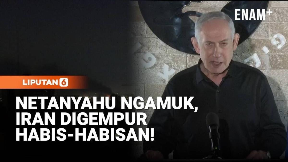 Netanyahu Ngamuk, Iran Digempur Habis-habisan!