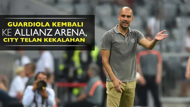 Pep Guardiola kembali ke Allianz Arena, kandang Munchen menjalani pertandingan persahabatan. Namun Man City harus kalah 0-1.