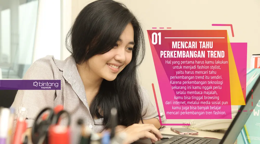Wajib banget, setiap saat harus mencari tahu perkembangan dan perubahan trend. (Photographer: Daniel Kampua.Digital Imaging: Nurman Abdul Hakim)