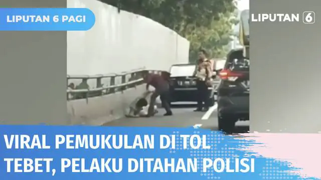 VIDEO: Aksi Pemukulan di Tol Tebet Viral, Korban Ternyata Anak Anggota DPR Fraksi PDIP