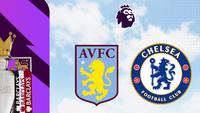 Prediksi Aston Villa Vs Chelsea di Liga Inggris: Pantang Kalah Demi Jaga Asa Raih Tiket Liga Champions