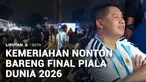 Nobar, atau nonton bareng, partai final Piala Dunia 2026 berlangsung meriah di sejumlah tempat di Jakarta. Warga yang takut tak kebagian tempat memilih datang 3 jam sebelum pertandingan dimulai.