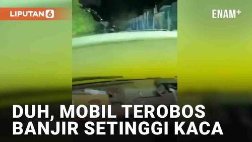 VIDEO: Mobil Nekat Terobos Banjir Setinggi Kaca, Kabin Auto Jadi Kolam