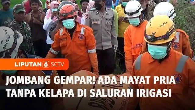 VIDEO: Geger! Mayat Pria Tanpa Kepala Ditemukan di Saluran Irigasi Jombang