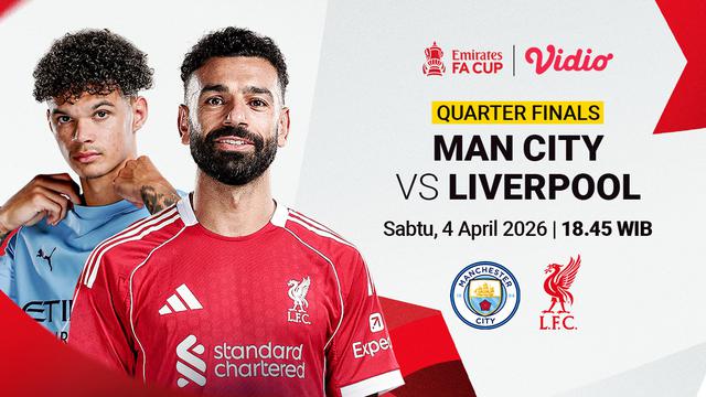 Manchester City vs Liverpool menjadi duel klasik untuk perebutan tiket Semifinal FA Cup, eksklusif cuma di Vidio