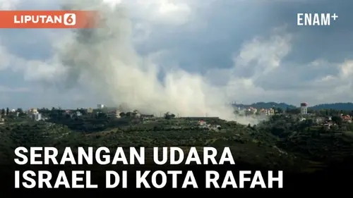 VIDEO: Sedikitnya 5 Orang Tewas di Kota Rafah Setelah Serangan Udara Israel