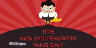 Tips Menjadi Pemimpin yang Baik