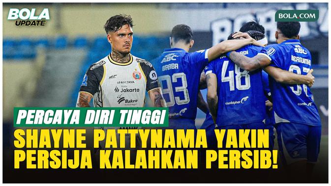 Modal Kemenangan, Shayne Pattynama Yakin Persija Kalahkan Persib