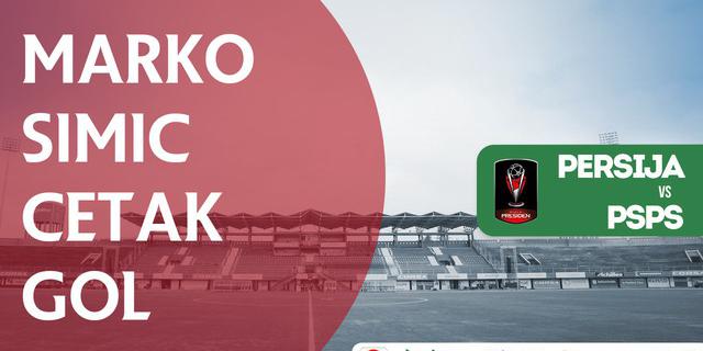 VIDEO: Gol Marko Simic Bantu Persija Ungguli PSPS 1-0