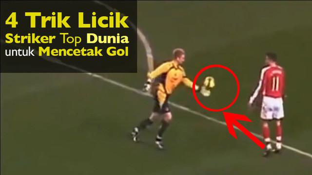Video 4 trik licik dari striker sepak bola top dunia seperti Robin van Persie, Samuel Eto'o, Thierry Henry dan Ronaldinho dalam berupaya mencetak sebuah gol.