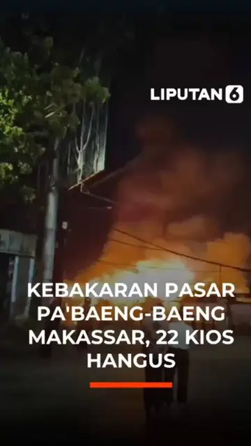 Kebakaran Pasar Pa'baeng-Baeng Makassar, 22 Kios Hangus