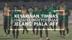 Video keyakinan timnas Indonesia dalam menghadapi partai uji coba melawan timnas Malaysia jelang Piala AFF 2016.