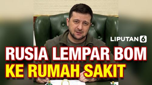 VIDEO: Volodymyr Zelenskyy Tuduh Rusia lakukan Pengeboman di Rumah Sakit