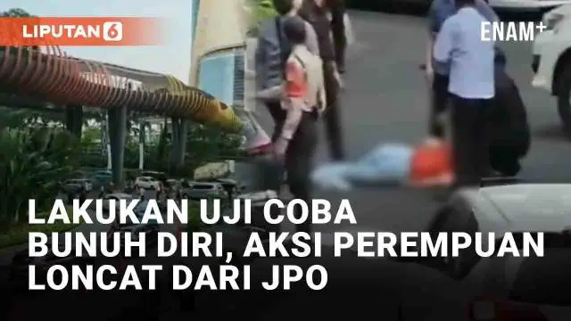 VIDEO: Lakukan Uji Coba Bunuh Diri, Aksi Perempuan Loncat dari JPO