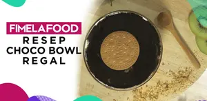 Fimela Food: Resep Buka Puasa Choco Bowl Regal