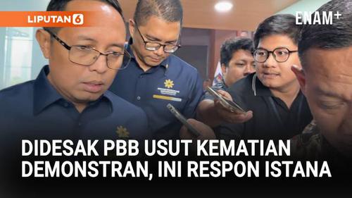VIDEO: PBB Desak RI Usut Kematian Demonstran, Begini Respon Istana