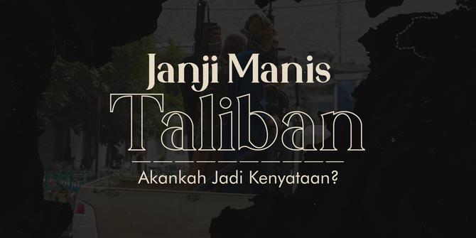 VIDEO: Apakah Janji Manis Taliban akan Jadi Kenyataan?