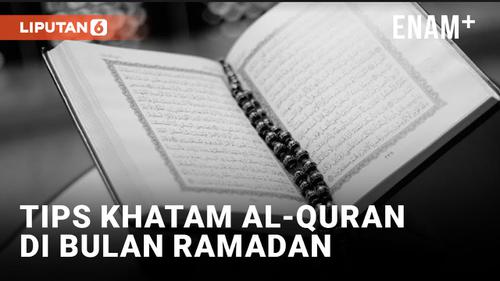 VIDEO: Tips Khatam Al-Quran di Bulan Ramadan