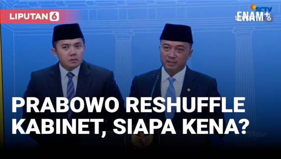 Prabowo Reshuffle Kabinetnya, Siapa yang Kena?