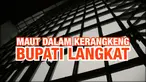 THUMBNAIL KORBAN TEWAS KERANGKENG BUPATI LANGKAT