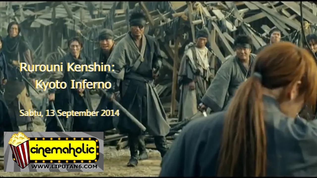 Yuk Nobar Seru: Rurouni Kenshin: Kyoto Inferno