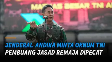 Panglima TNI Jenderal Andika Perkasa meminta penyidik TNI, TNI AD, dan Oditur Jenderal TNI memproses hukum tiga pelaku.