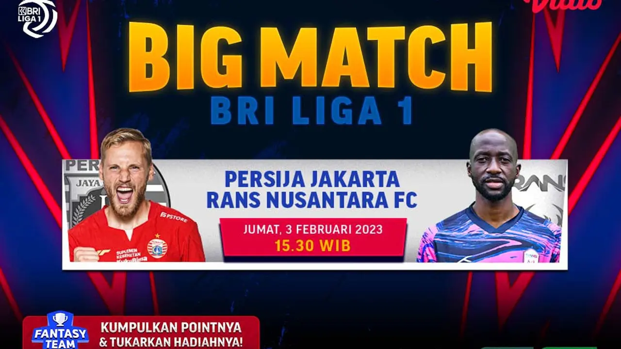 Link Live Streaming BRI Liga 1 : Persija Jakarta Vs RANS Nusantara di Vidio