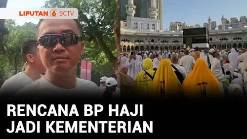 VIDEO: Pemerintah dan DPR Sepakat Ubah BP Haji Jadi Kementerian